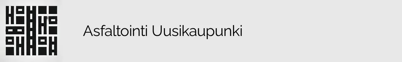 Asfaltointi Uusikaupunki